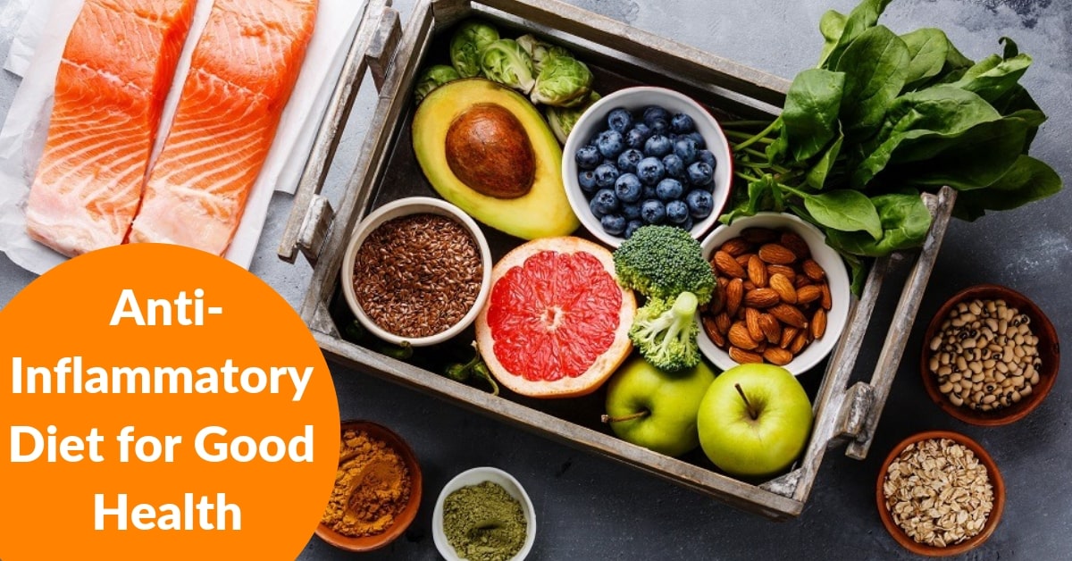 Anti-inflammatory diet for good health