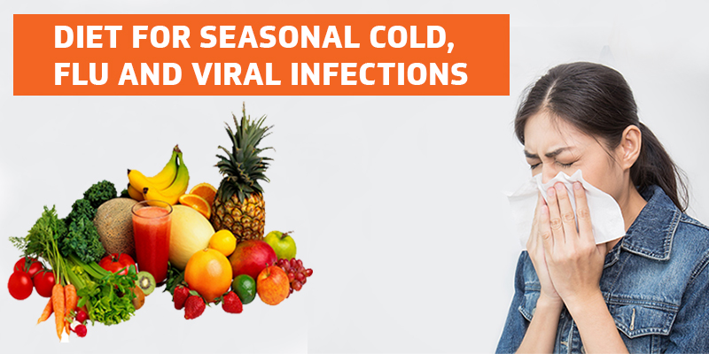 Seasonal cold, flu and viral infections diet