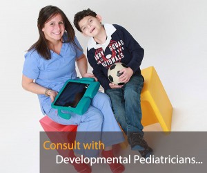 consult with the best developmental pediatrics and child psychiatric specialists 