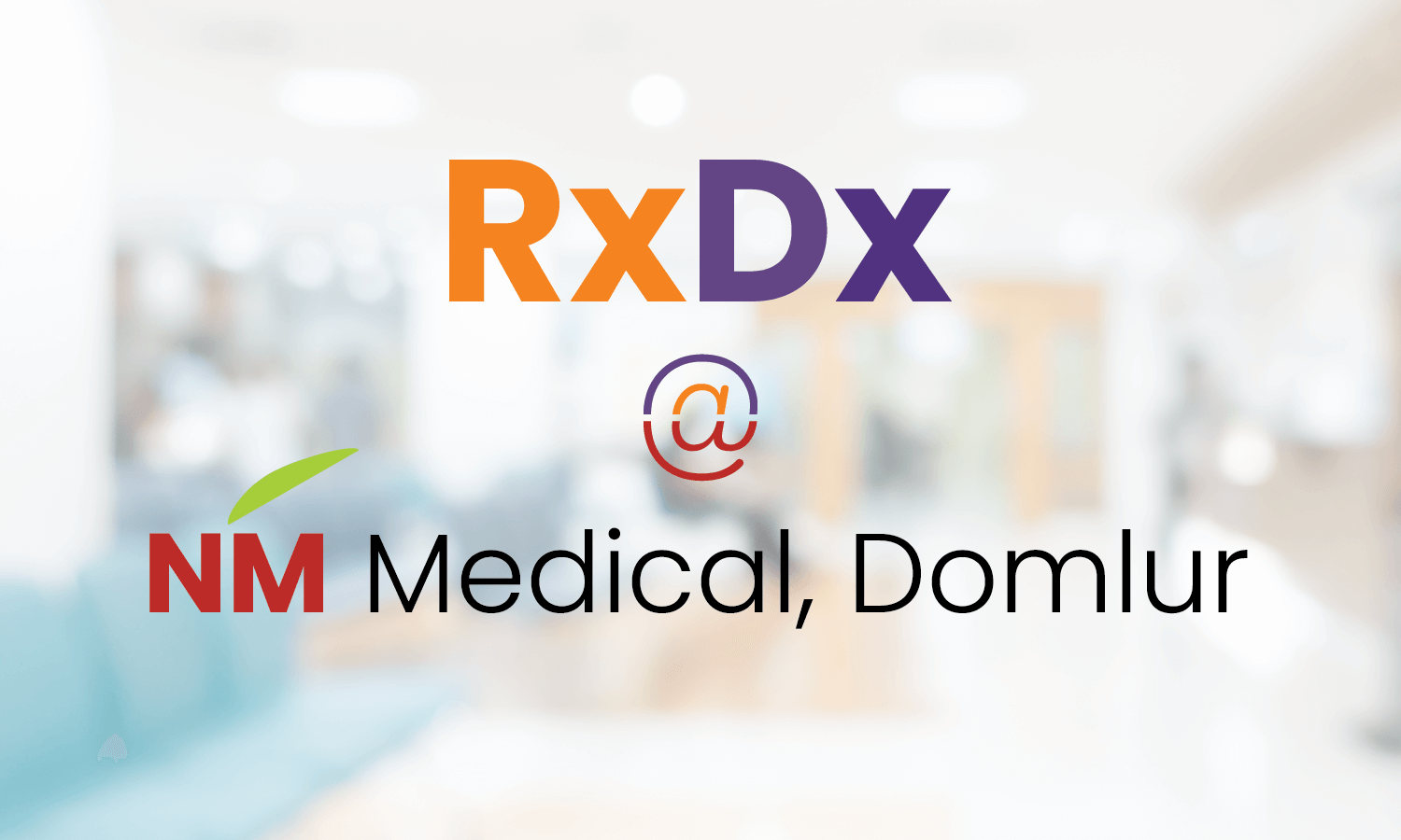 RxDx NM Medical Domlur img2